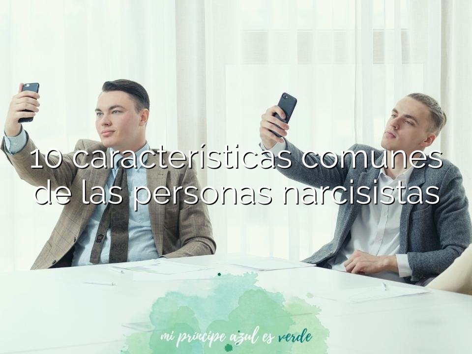 10 características comunes de las personas narcisistas