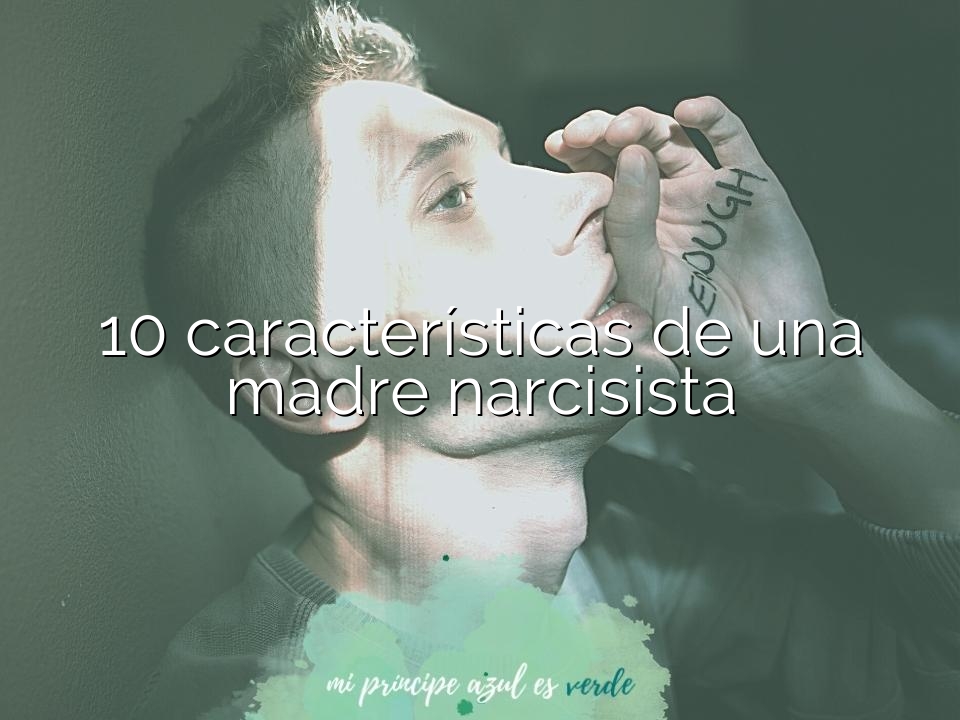 10 características de una madre narcisista