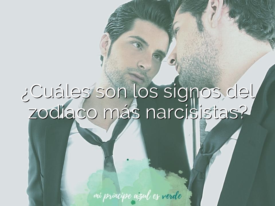 ¿Cuáles son los signos del zodiaco más narcisistas?