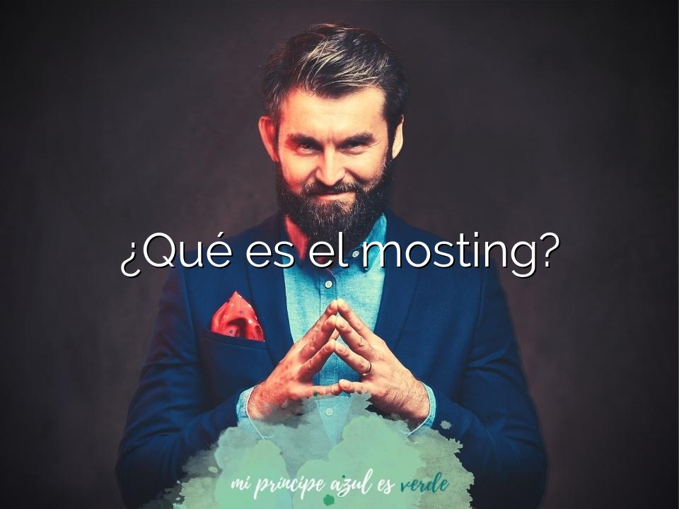¿Qué es el mosting?