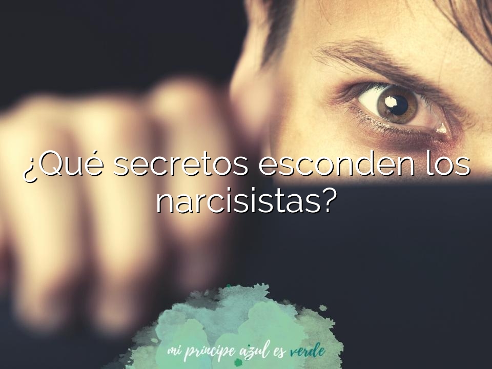 ¿Qué secretos esconden los narcisistas?