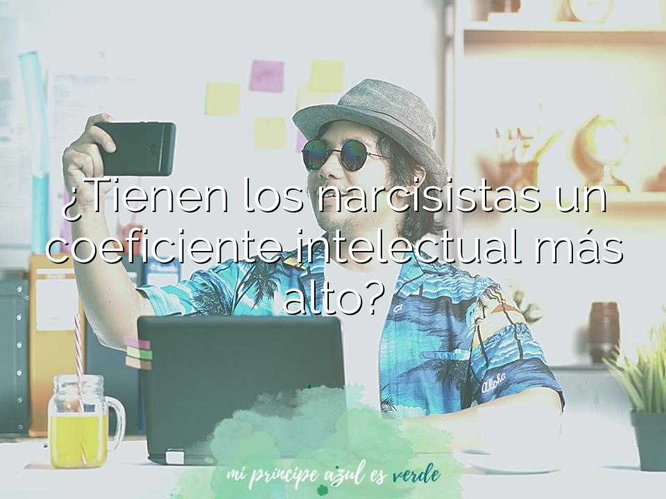 ¿Tienen los narcisistas un coeficiente intelectual más alto?